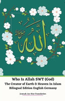 Who Is Allah SWT  God  The Creator of Earth   Heaven In Islam Bilingual Edition English Germany