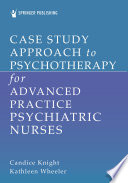 Case Study Approach to Psychotherapy for Advanced Practice Psychiatric Nurses Book PDF