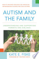 Autism and the Family  Understanding and Supporting Parents and Siblings