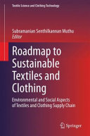 Roadmap to Sustainable Textiles and Clothing Book