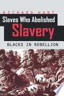 Slaves Who Abolished Slavery Blacks In Rebellion