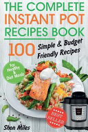 The Complete Instant Pot Recipes Book: