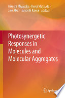Photosynergetic Responses in Molecules and Molecular Aggregates Book