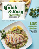 The Quick   Easy Healthy Cookbook