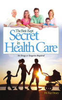 The Best-Kept Secret in Health Care Book Dr. Ray Drury 