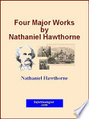Four Major Works by Nathaniel Hawthorne