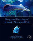Biology and Physiology of Freshwater Neotropical Fishes Book