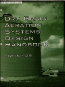 Dry Grain Aeration Systems Design Handbook Book