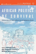 African Politics of Survival Extraversion and Informality in the Contemporary World