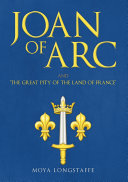 Joan of Arc and  The Great Pity of the Land of France 
