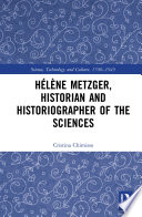 H L Ne Metzger Historian And Historiographer Of The Sciences