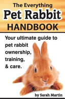 The Everything Pet Rabbit Handbook