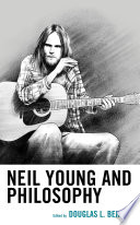 Neil Young and Philosophy PDF Book By Douglas L. Berger