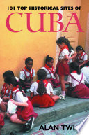101 Top Historical Sites of Cuba Book