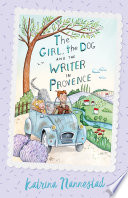 The Girl  the Dog and the Writer in Provence  The Girl  the Dog and the Writer  Book 2 