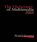The Dictionary of Multimedia 1999