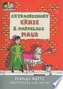 Extraordinary Ernie and Marvelous Maud