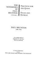 The Notebooks of Paul Brunton: Practices for the quest. Relax and retreat