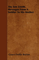 Thy Son Liveth, Messages From A Soldier To His Mother Pdf
