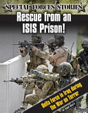 Rescue from an Isis Prison  Delta Force in Iraq During the War on Terror