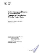 Soviet Strategy And Tactics In Economic And Commercial Negotiations With The United States
