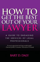 How to Get the Best Out of Your Lawyer