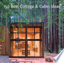 150 Best Cottage and Cabin Ideas Book