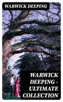 Warwick Deeping - Ultimate Collection