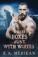 Where Foxes Hunt With Wolves