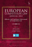 European competition law annual 2013 : effective and legitimate enforcement of competition law /
