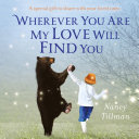 Wherever You Are My Love Will Find You Book