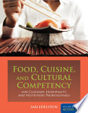 Food  Cuisine  and Cultural Competency for Culinary  Hospitality  and Nutrition Professionals