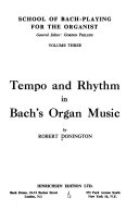 Tempo and Rhythm in Bach s Organ Music