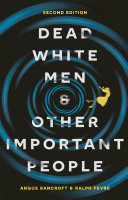 Dead White Men and Other Important People