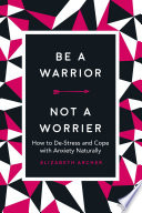 Be a Warrior, Not a Worrier PDF Book By Elizabeth Archer