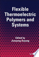 Flexible Thermoelectric Polymers and Systems Book