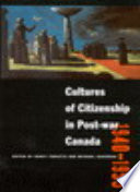 Cultures of Citizenship in Post war Canada  1940   1955