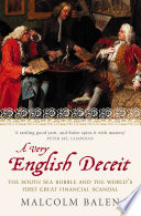 A Very English Deceit  The Secret History of the South Sea Bubble and the First Great Financial Scandal  Text Only 