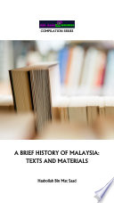 A BRIEF HISTORY OF MALAYSIA: TEXTS AND MATERIALS PDF Book By HASBOLLAH BIN MAT SAAD