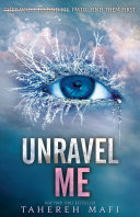 Unravel Me: Shatter Me series 2
