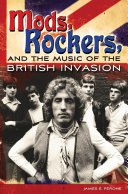 Mods, Rockers, and the Music of the British Invasion