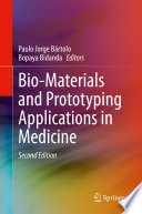 Bio Materials and Prototyping Applications in Medicine Book