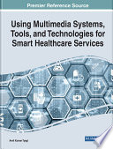 Using Multimedia Systems  Tools  and Technologies for Smart Healthcare Services