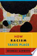How Racism Takes Place Book
