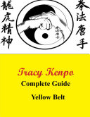 Tracy Kenpo Complete Guide Yellow Belt