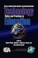 Cross-National Information and Communication Technology Policies and Practices in Education