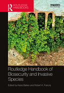 Routledge handbook of biosecurity and invasive species /