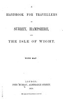 A Handbook for Travellers in Surrey  Hampshire  and the Isle of Wight    