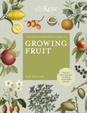 The Kew Gardener s Guide to Growing Fruit