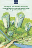 Developing Indicators and Monitoring Systems for Environmentally Livable Cities in the People's Republic of China